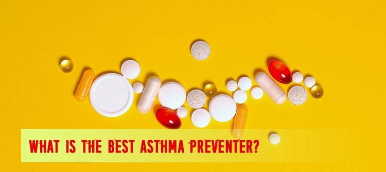 What is the best asthma preventer?
